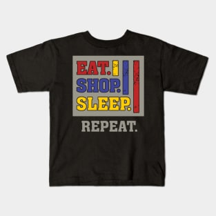 Eat shop sleep repeat funny humor Kids T-Shirt